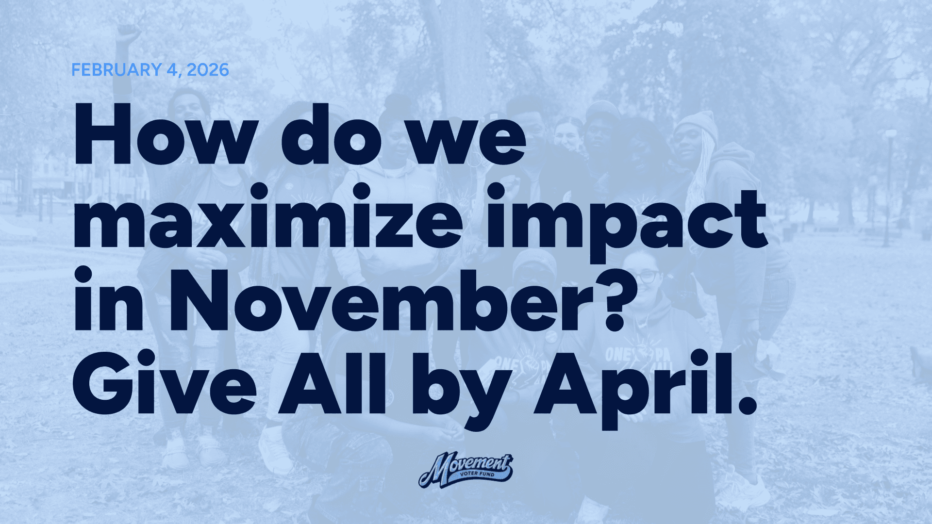 How do we maximize impact in November? Give All by April.
